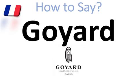 how to pronounce goyard in french|Goyard pronunciation in english.